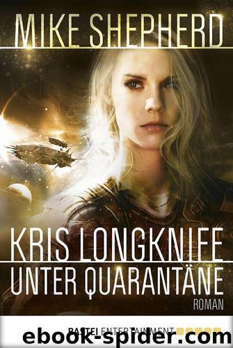 Kris Longknife: Unter Quarantäne: Roman (German Edition) by Shepherd Mike