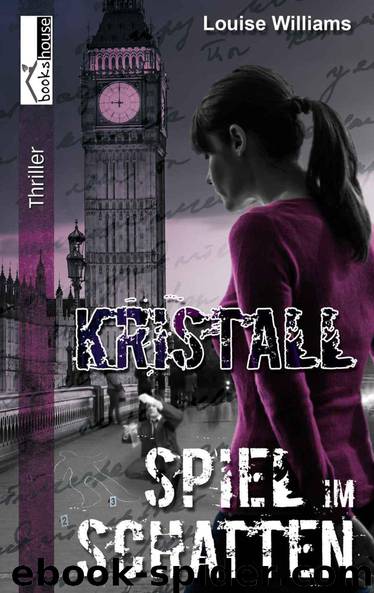 Kristall: Spiel im Schatten (German Edition) by Williams Louise