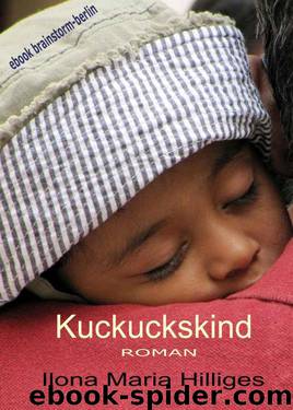 Kuckuckskind (German Edition) by Ilona Maria Hilliges