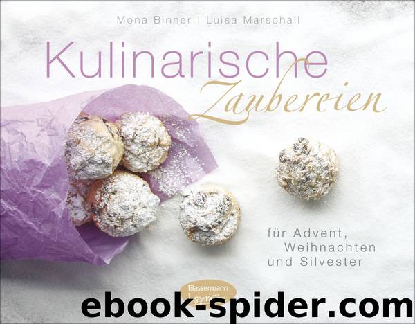 Kulinarische Zaubereien: für Advent, Weihnachten und Silvester by Luisa Marschall