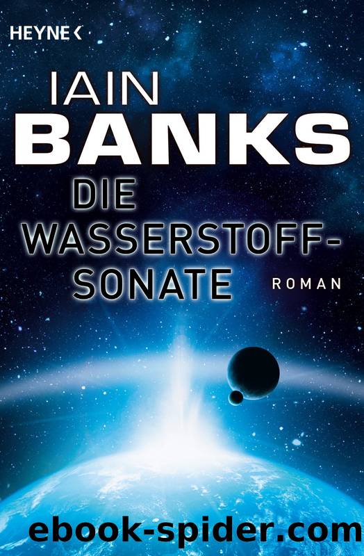 Kultur Zyklus 10 - Die Wasserstoffsonate by Iain Banks