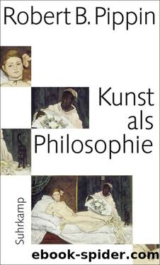 Kunst als Philosophie by Pippin Robert B