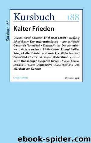 Kursbuch 188 - Kalter Frieden by Armin Nassehi (Hrsg.) & Peter Felixberger (Hrsg.)