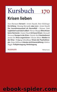 Kursbuch Nr. 170: Krisen lieben (German Edition) by Nassehi Armin