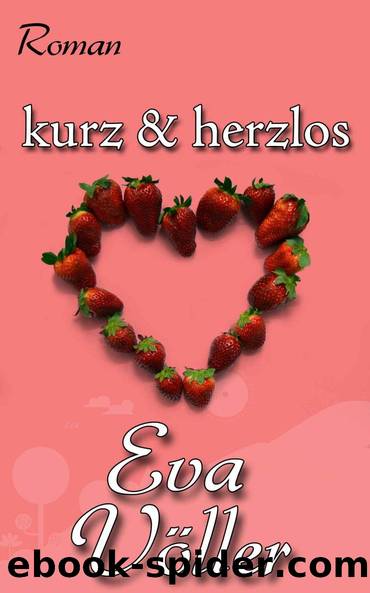 Kurz und herzlos (German Edition) by Eva Völler