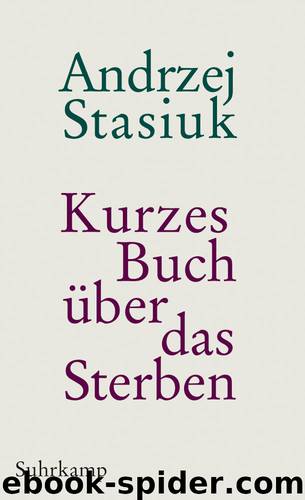 Kurzes Buch ueber das Sterben by Andrzej Stasiuk