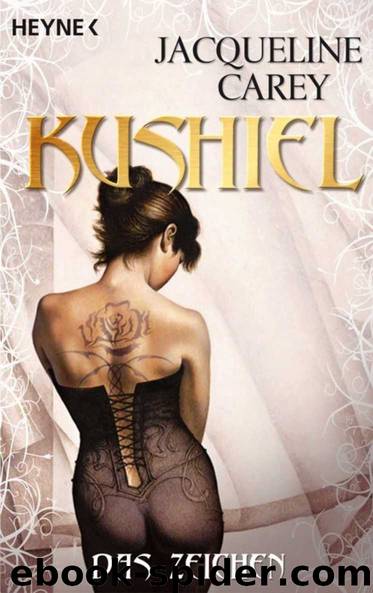 Kushiel - Das Zeichen: Roman (German Edition) by Jacqueline Carey