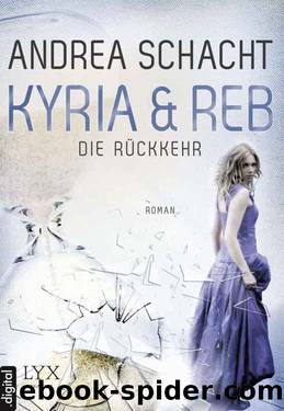 Kyria & Reb - Die Rückkehr (German Edition) by Andrea Schacht