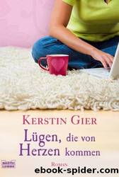 LÃ¼gen, die von Herzen kommen: Roman (German Edition) by Gier Kerstin