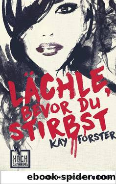 Lächle, bevor du stirbst by Kay Forster