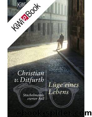 Lüge eines Lebens: Stachelmanns vierter Fall (German Edition) by Ditfurth Christian