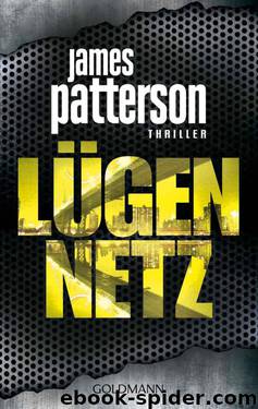 Lügennetz: Thriller (German Edition) by Patterson James & Ledwidge Michael