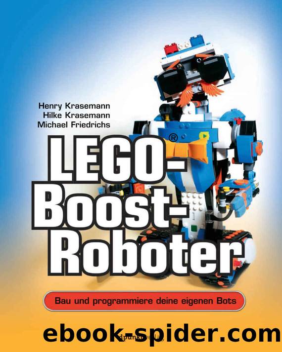 LEGOÂ®-Boost-Roboter: Bau und programmiere deine eigenen Bots (German Edition) by Henry Krasemann & Hilke Krasemann & Michael Friedrichs