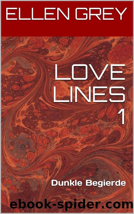 LOVE LINES 01 - Dunkle Begierde by ELLEN GREY