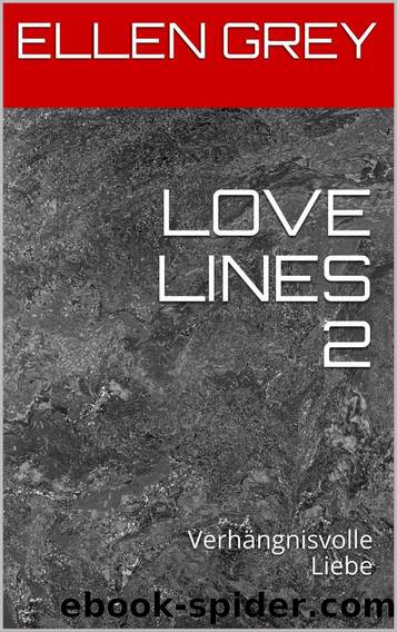 LOVE LINES 02 - Verhaengnisvolle Liebe by ELLEN GREY