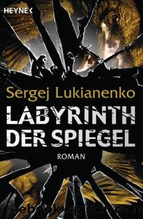 Labyrinth Bd. 1 - Labyrinth der Spiegel by Sergej Lukianenko