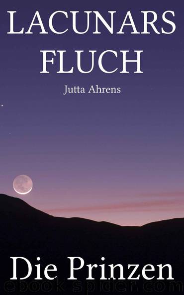 Lacunars Fluch 02 - Die Prinzen by Ahrens Jutta