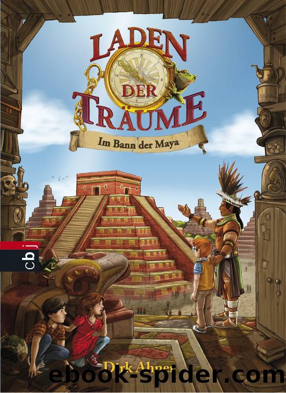 Laden der Traeume - 05 - Im Bann der Maya by Dirk Ahner