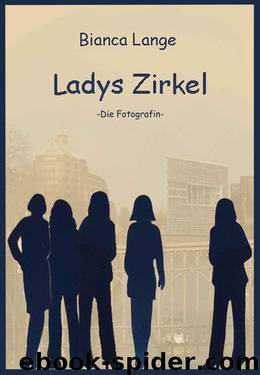 Ladys Zirkel: Die Fotografin (German Edition) by Lange Bianca