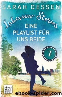 Lakeview Stories 7 - Eine Playlist für uns beide by Sarah Dessen