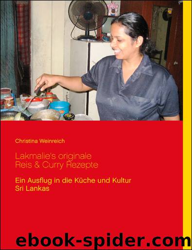 Lakmalie's originale Reis & Curry Rezepte by Christina Weinreich