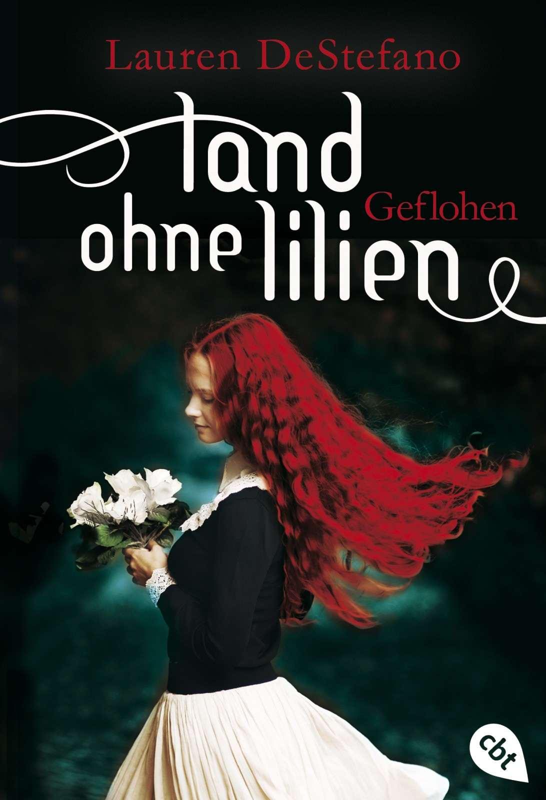 Land ohne Lilien - Geflohen: Band 2 (German Edition) by Lauren Destefano