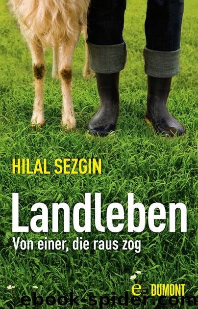 Landleben - Von einer die raus zog by Hilal Sezgin