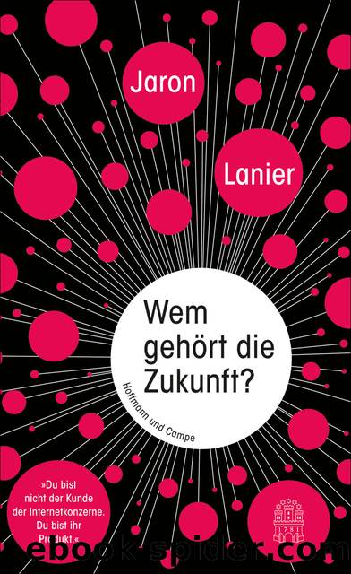 Lanier, Jaron by Wem gehoert die Zukunft