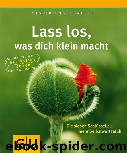 Lass los, was dich klein macht by Sigrid Engelbrecht