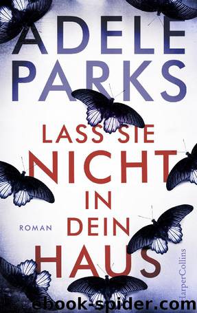 Lass sie nicht in dein Haus by Adele Parks