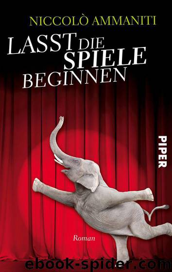 Lasst die Spiele beginnen: Roman (German Edition) by Ammaniti Niccolò