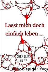 Lasst mich doch einfach leben â¦ by Harz Cornelia