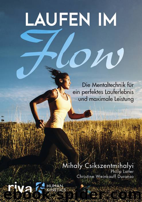 Laufen im Flow by Mihaly Csikszentmihalyi Philip Latter & Christine Weinkauff Duranso