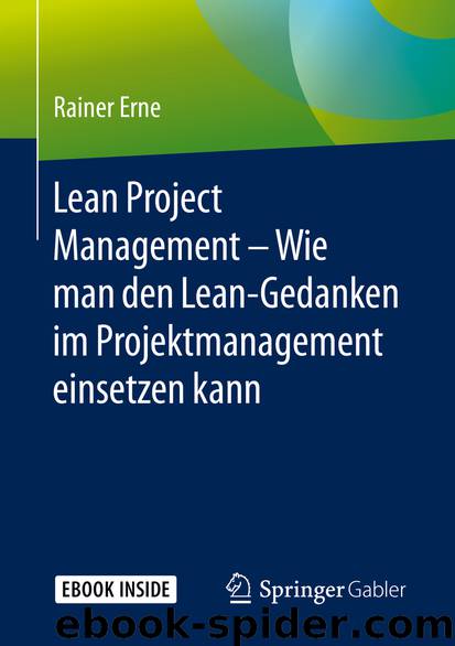 Lean Project Management – Wie man den Lean-Gedanken im Projektmanagement einsetzen kann by Rainer Erne