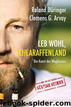 Leb wohl, Schlaraffenland: Die Kunst des Weglassens (German Edition) by Düringer Roland & Arvay Clemens G