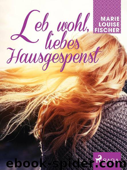 Leb wohl, liebes Hausgespenst by Marie Louise Fischer