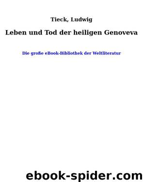 Leben und Tod der heiligen Genoveva by Tieck Ludwig