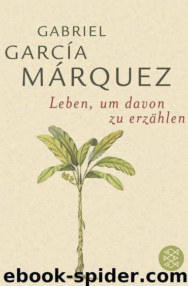 Leben, um davon zu erzählen by Marquez Gabriel García