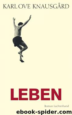 Leben: Roman (German Edition) by Karl Ove Knausgård