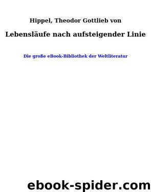 Lebensläufe nach aufsteigender Linie by Hippel Theodor Gottlieb von