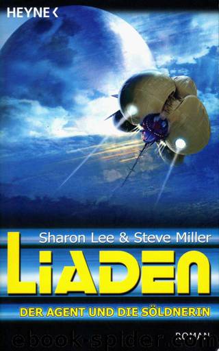 Lee, Sharon & Miller, Steve - Liaden 2 - Der Agent und die Söldnerin by Lee Sharon & Miller Steve