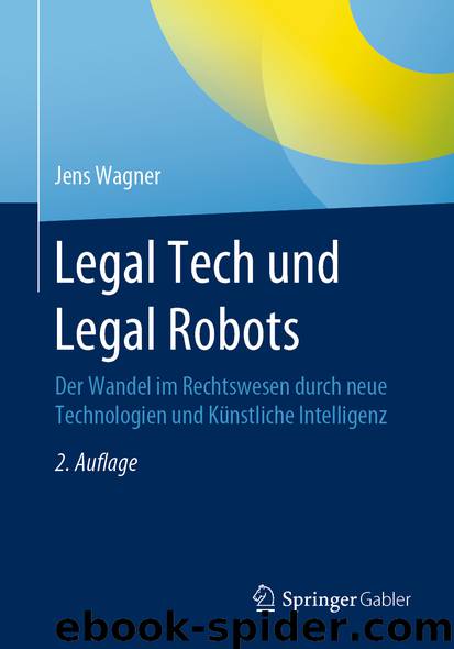 Legal Tech und Legal Robots by Jens Wagner