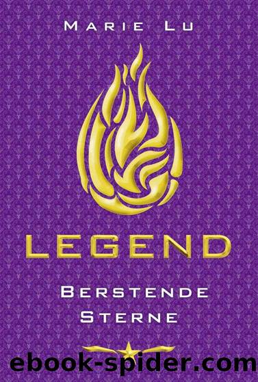 Legend 3 - Berstende Sterne (German Edition) by Marie Lu