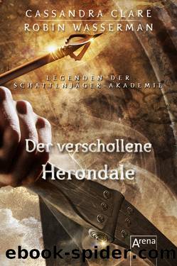 Legenden der Schattenjäger-Akademie (2) by Cassandra Clare Robin Wasserman