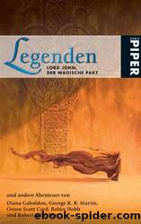 Legenden: Lord John, Der Magische Pakt Und Andere Abenteuer by Gabaldon Diana & Card Orson Scott