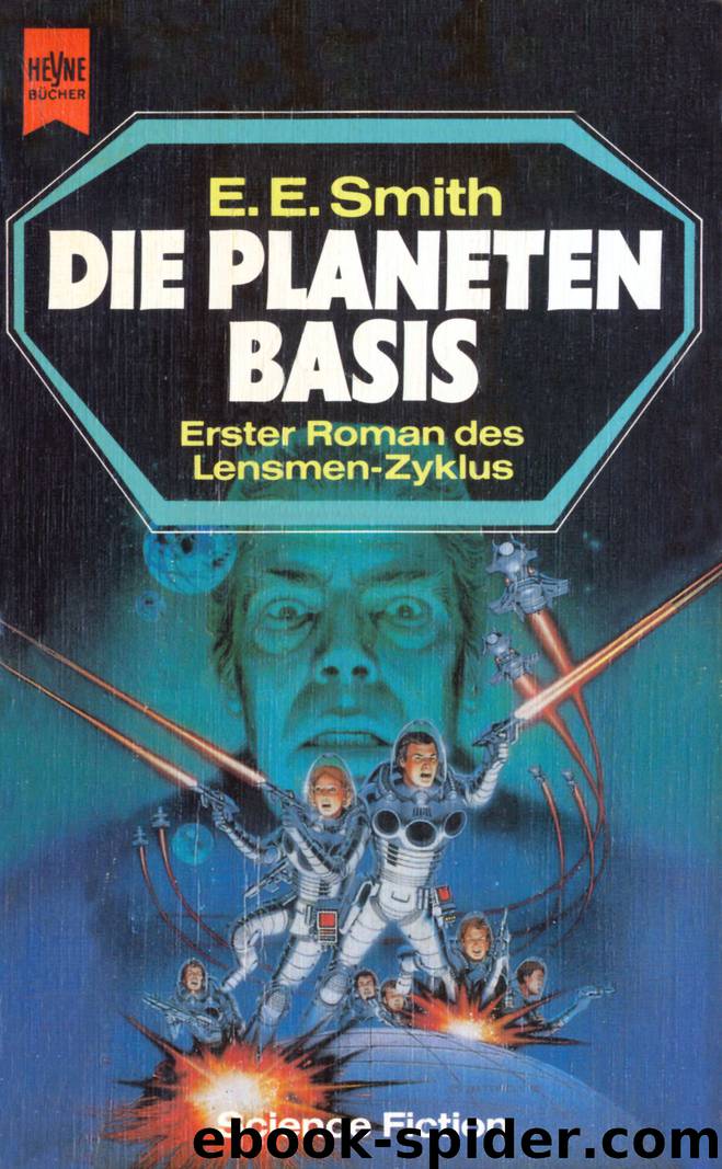 Lensmen 01 - Die Planetenbasis by Edward E. Smith