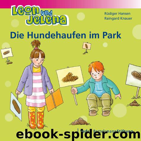 Leon und Jelena – Die Hundehaufen im Park by Rüdiger Hansen und Raingard Knauer