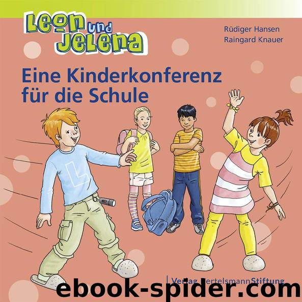 Leon und Jelena – Eine Kinderkonferenz für die Schule by Rüdiger Hansen und Raingard Knauer