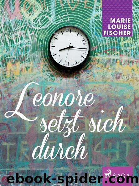 Leonore setzt sich durch by Marie Louise Fischer