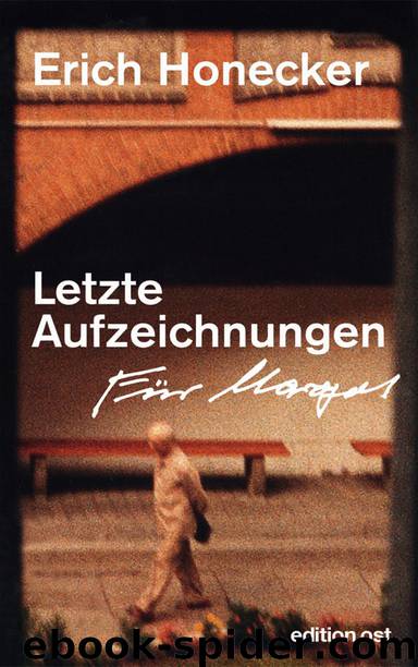 Letzte Aufzeichnungen by Erich Honecker